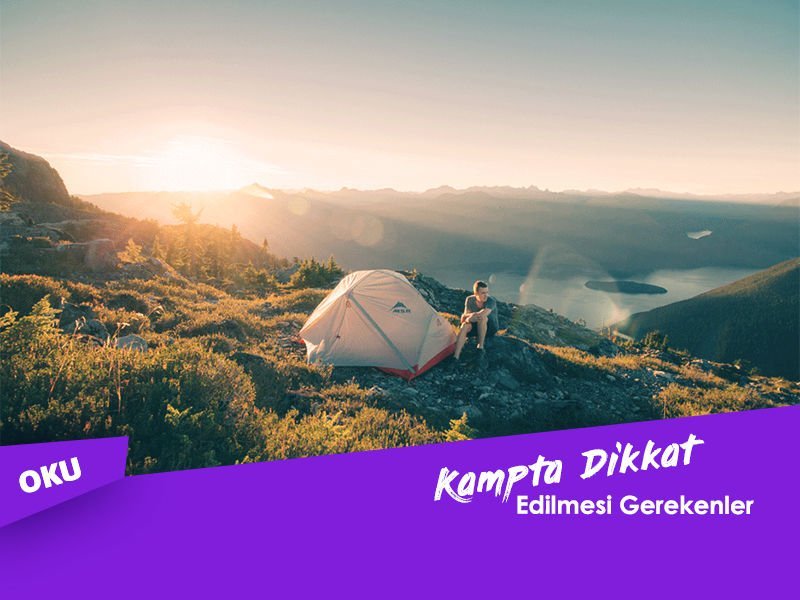 Kamp Yaparken Dikkat Edilmesi Gereken Kurallar